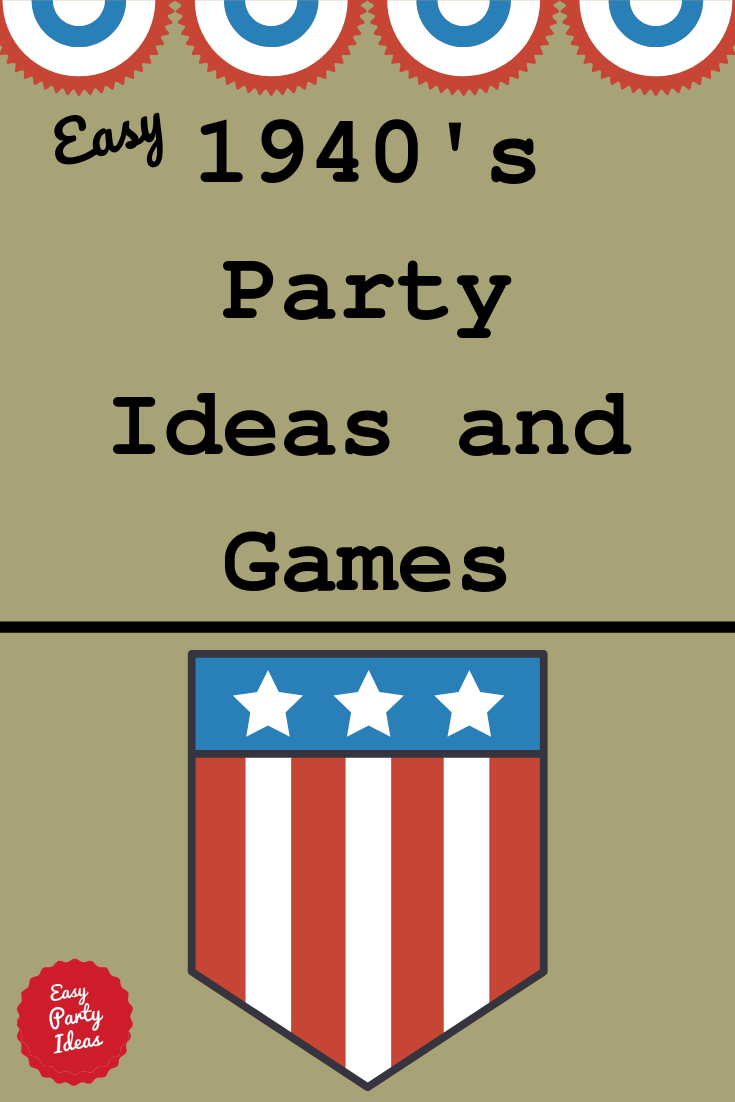 1940s Party Ideas and Games