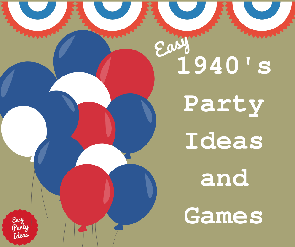 Patriotic 1940s Party Ideas