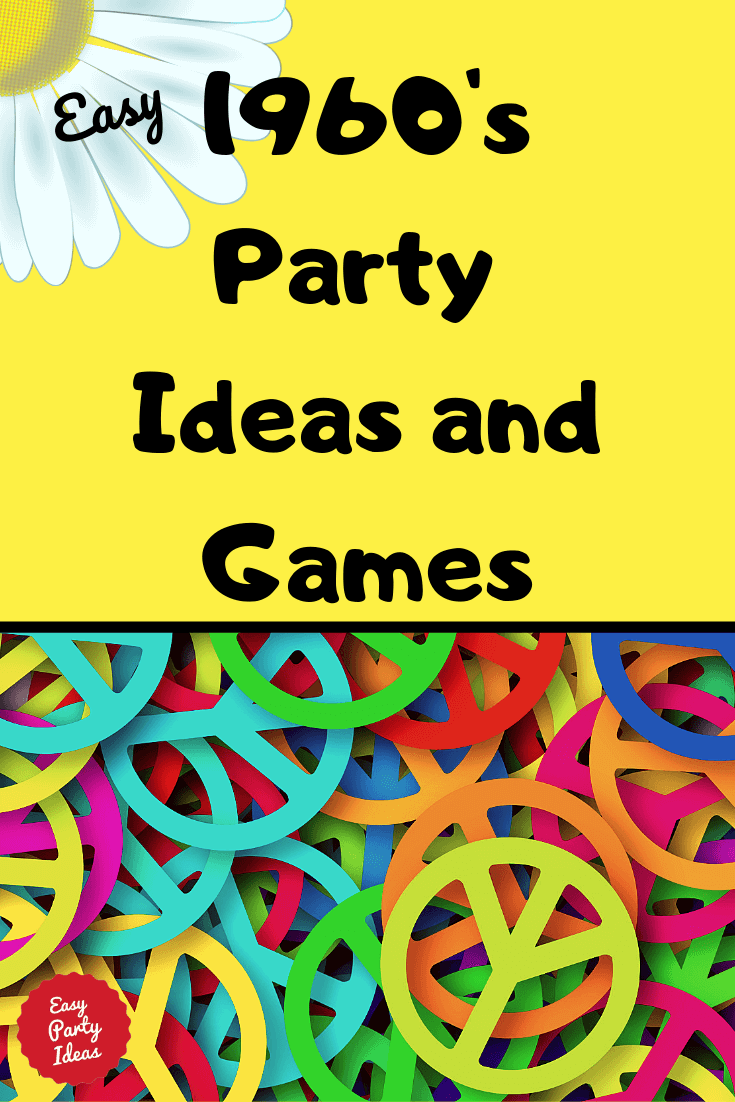 1960s Party Ideas and Games