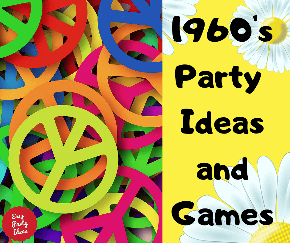 1960s Party Ideas and Games