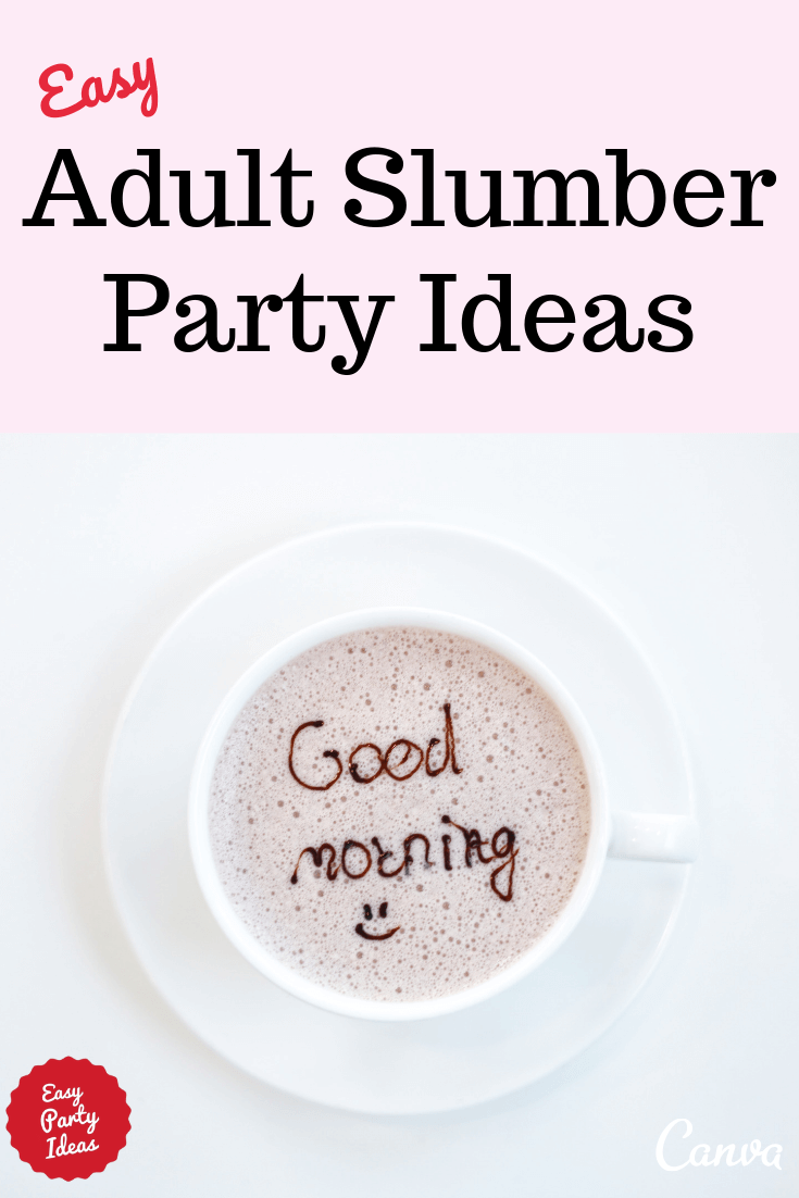 Adult Slumber Party Ideas