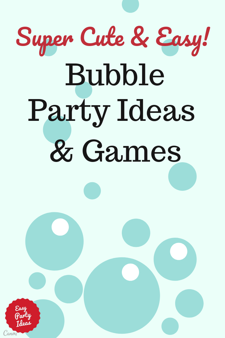 Bubbles Theme Party Ideas and Games