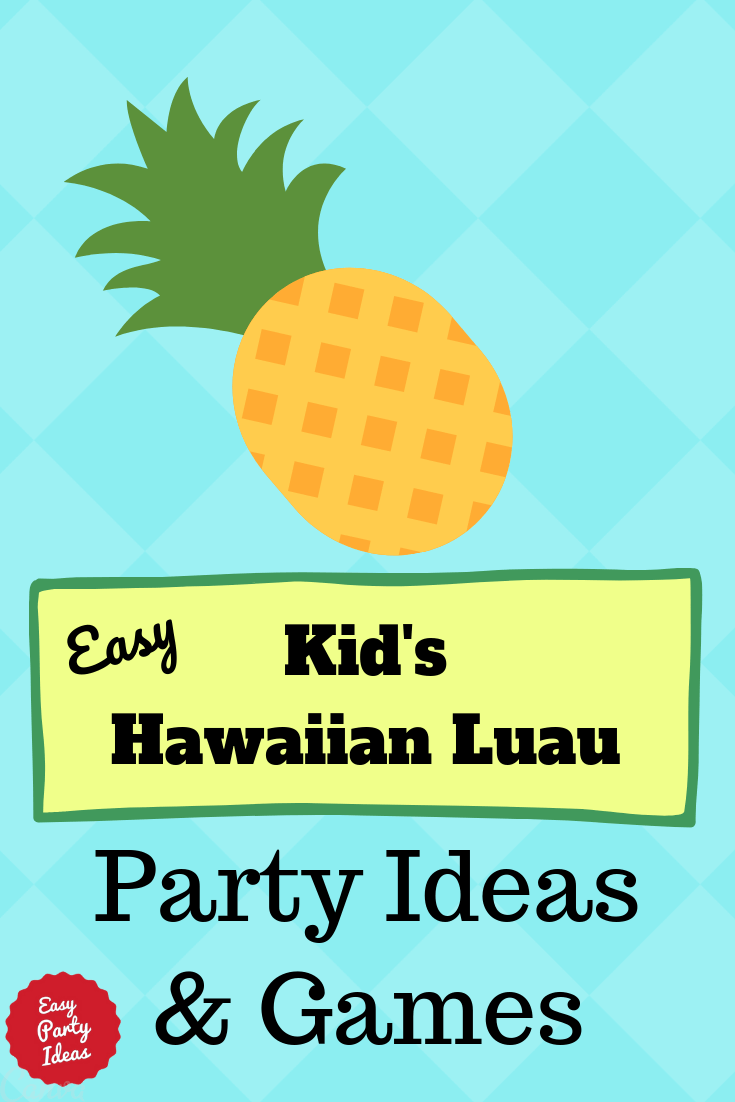 Kid Hawaiian Luau party ideas and games