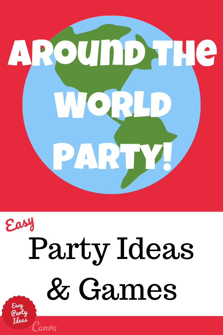 Around the World Party Ideas and Games