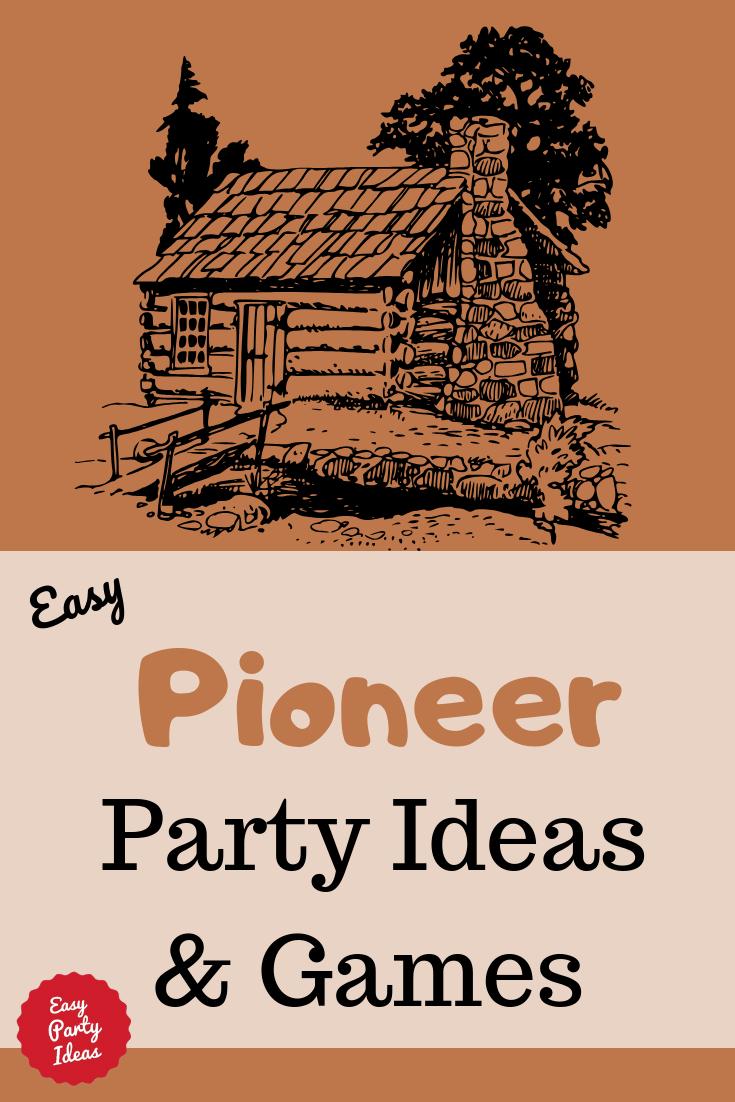 Games and ideas for a kid pioneer party