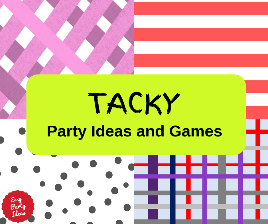 Tacky Party Ideas and Games