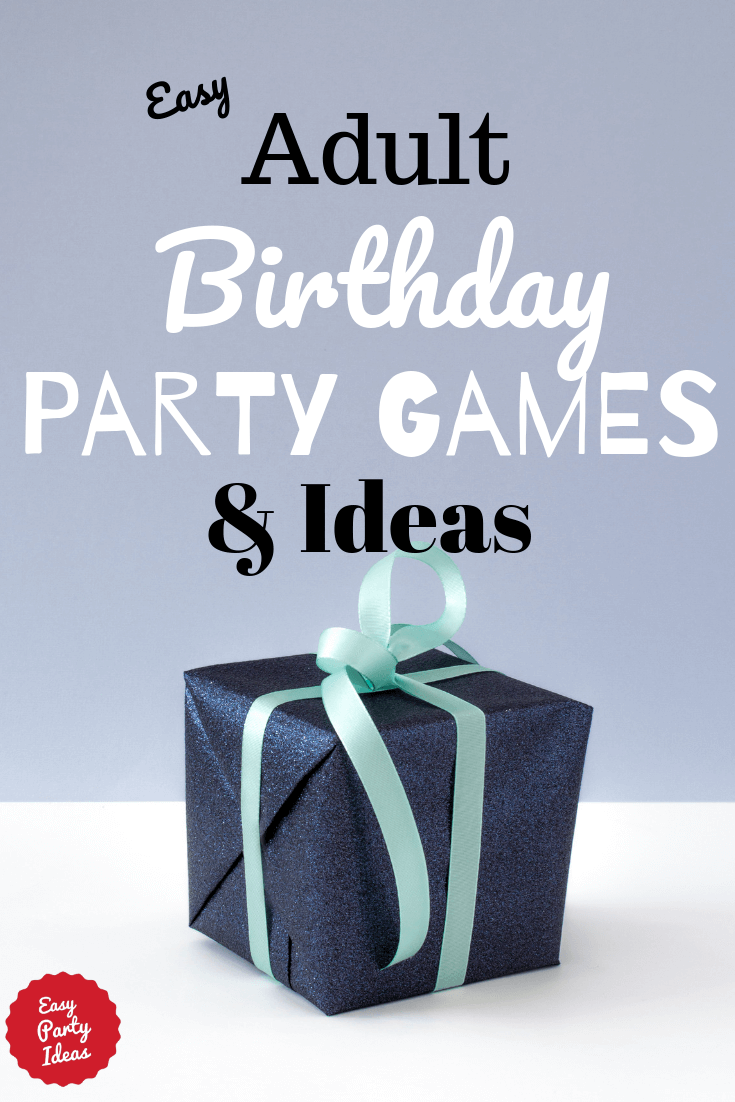 Adult Birthday Party Games and Ideas