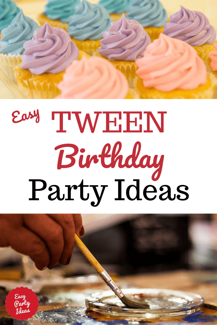 Easy Tween Birthday Party Ideas
